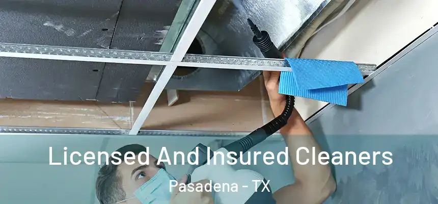 Licensed And Insured Cleaners Pasadena - TX